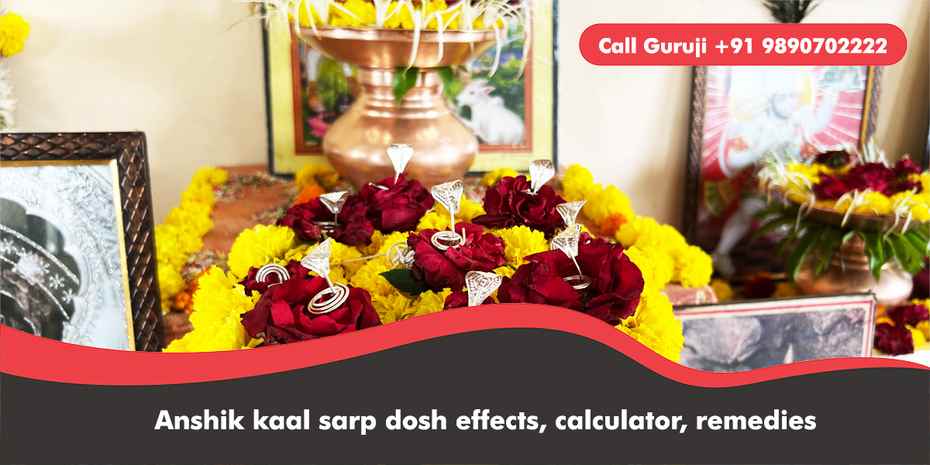 Anshik kaal sarp dosh effects, calculator, remedies