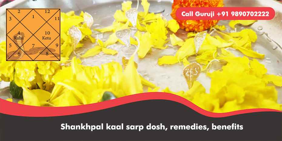 Shankhpal kaal sarp dosh, remedies, benefits
