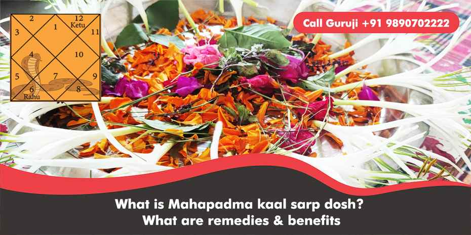 What is Mahapadma kaal sarp dosh? What are remedies & benefits
