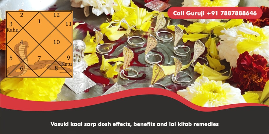 Vasuki kaal sarp dosh effects, benefits and lal kitab remedies