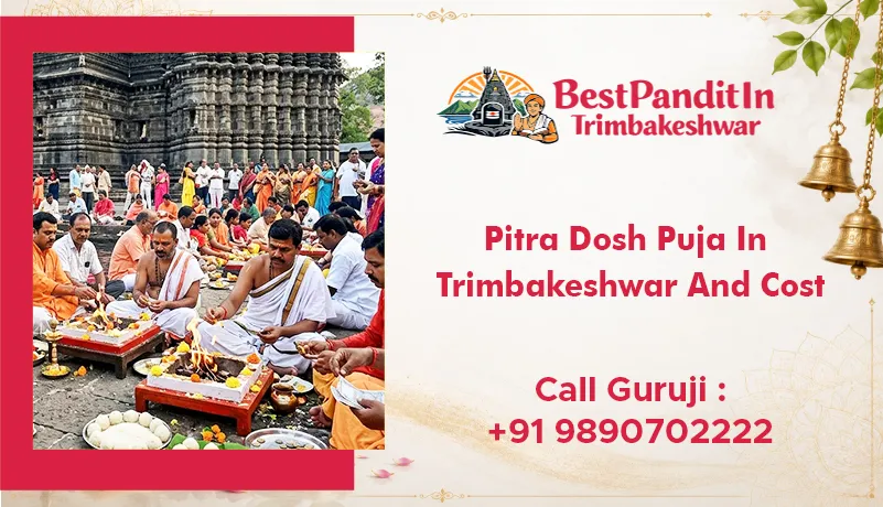 Pitra Dosh Puja In Trimbakeshwar And Cost